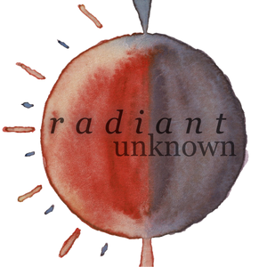 the radiant unknown